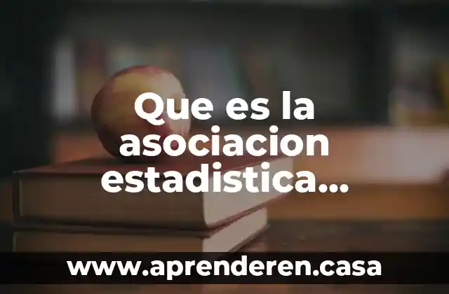 Que es la asociacion estadistica epidemiologia