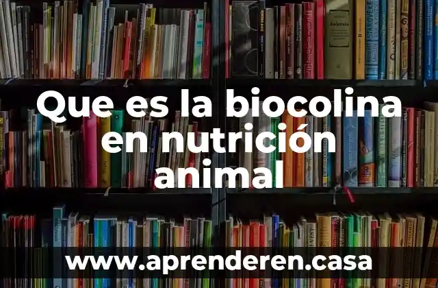Que es la biocolina en nutrición animal