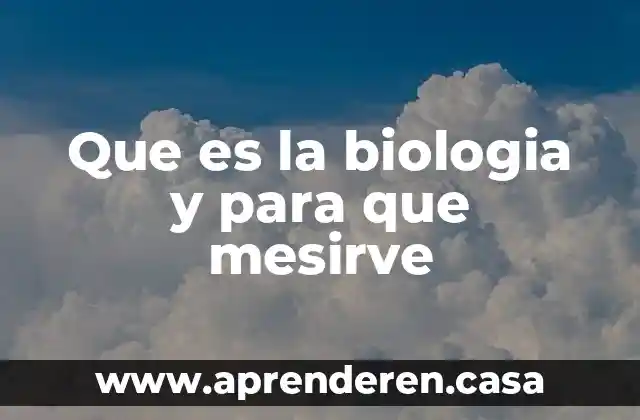 Para que es importante la biodiversidad para la biologia 3 Que es la biologia y para que mesirve