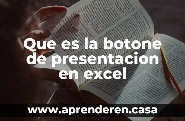 Que es excel y sus funciones slideshare 5 Que es la botone de presentacion en excel
