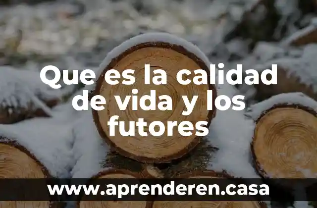 Que es un tolerancia de calidad 3 Que es la calidad de vida y los futores