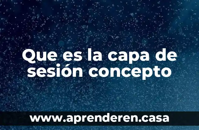 ¿Qué es la interfase concepto? 4 Que es la capa de sesión concepto