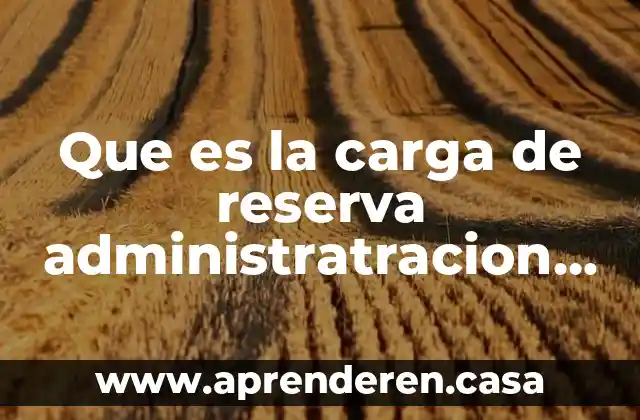 Que es el trabajo voluntario yahoo 6 Que es la carga de reserva administratracion de trabajo