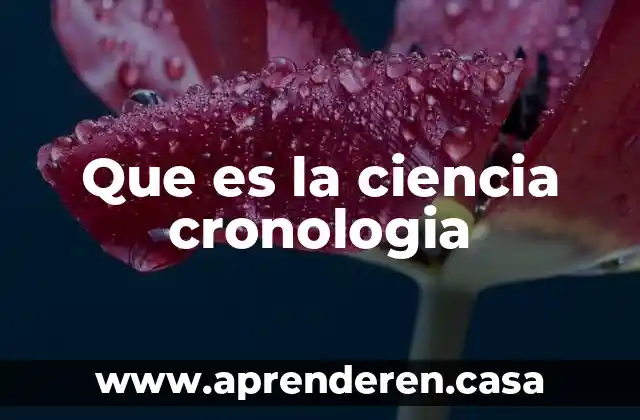 Que es la ciencia cronologia