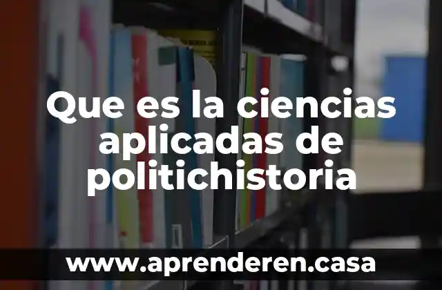 Que es la enseñanza de las ciencias 8 Que es la ciencias aplicadas de politichistoria