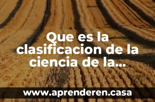 Que es la clasificacion de la ciencia de la educacion