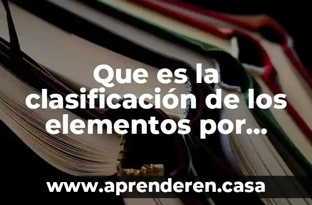 Que es la clasificación de los elementos por número atómico