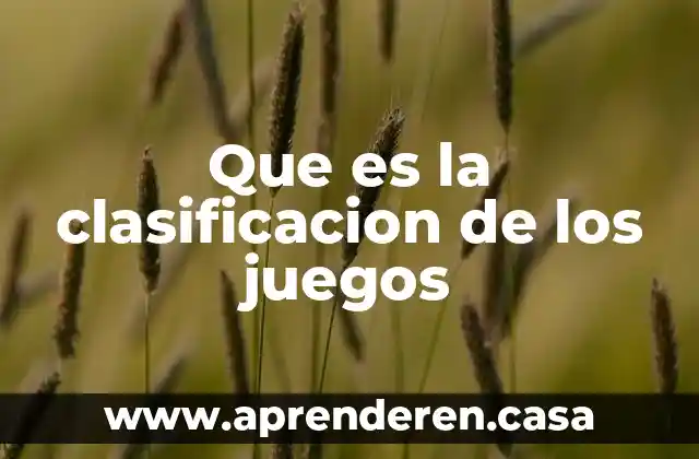 Que es la clasificacion de los juegos