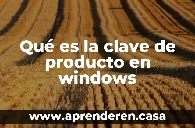Qué es la clave de producto en windows
