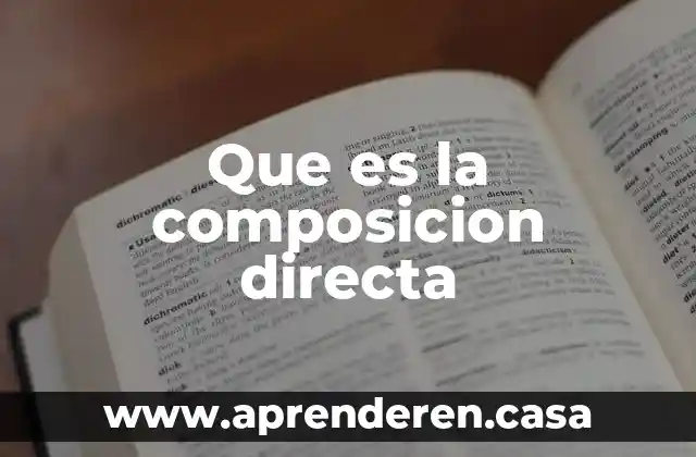 Que es la composicion directa