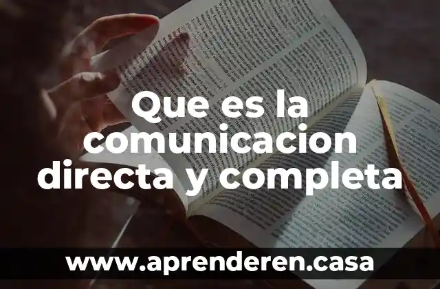 Que es la comunicacion directa y completa