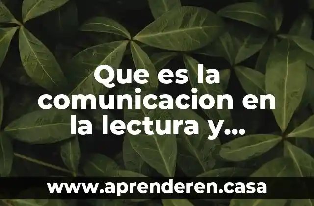 Que es la comunicacion en la lectura y expresion oral