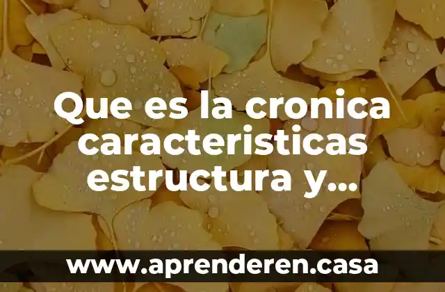 Que es la denominacion juridica de las partes 4 Que es la cronica caracteristicas estructura y partes