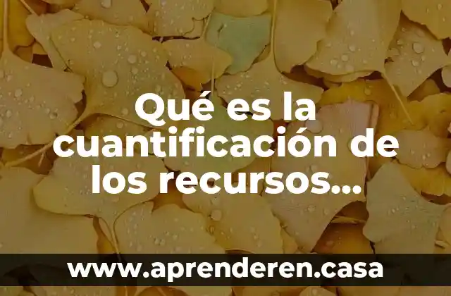 Qué es la cuantificación de los recursos agrícolas