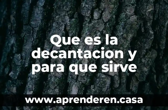 Qué es signifaca who y para qué sirve 7 Que es la decantacion y para que sirve