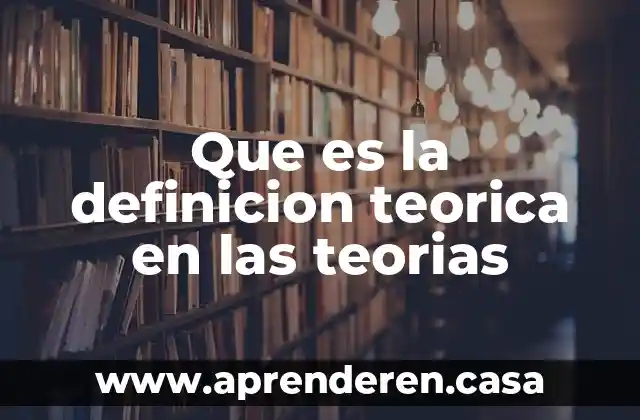 Modelos y teorías de enfermería que es 5 Que es la definicion teorica en las teorias