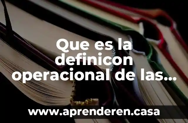 Que es la definicon operacional de las variables