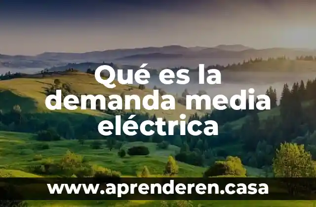 Qué es la demanda media eléctrica