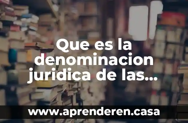 Qué es reportaje y sus partes 3 Que es la denominacion juridica de las partes