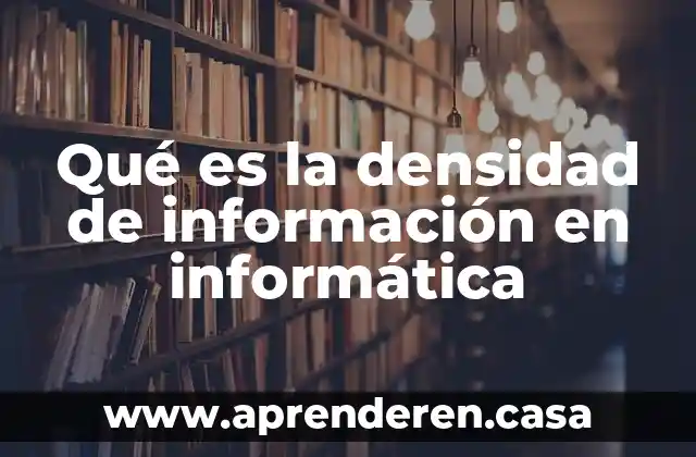 Qué es la densidad de información en informática