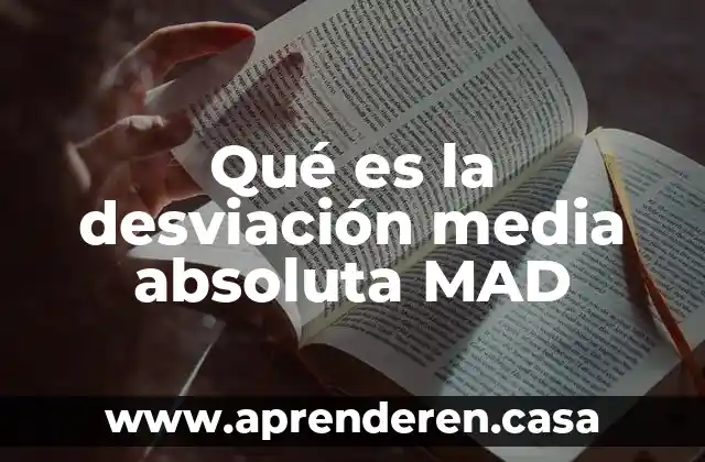 Qué es la desviación media absoluta MAD