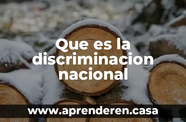 Que es la discriminacion nacional