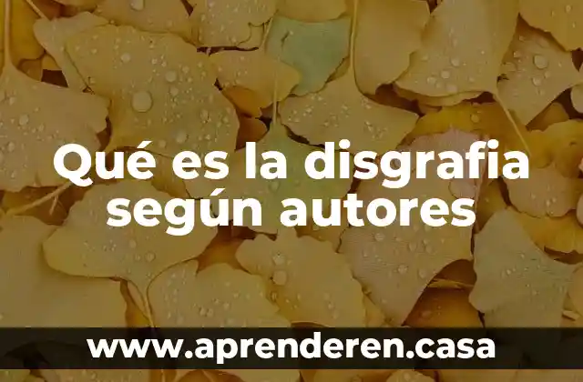Qué es la comunicación autores 7 Qué es la disgrafia según autores