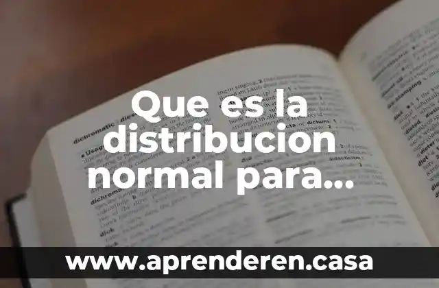 Que es la distribucion normal para variables discretas