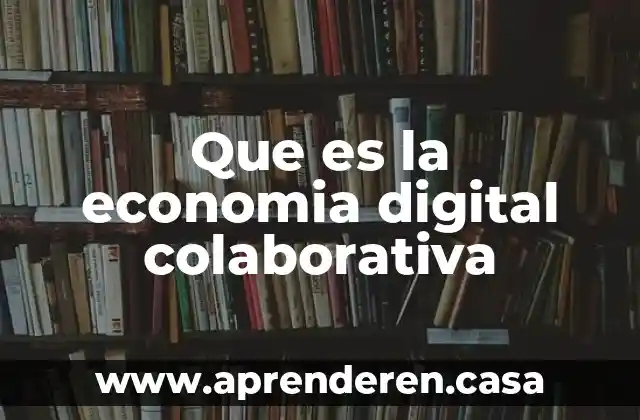 Que es la economia digital colaborativa