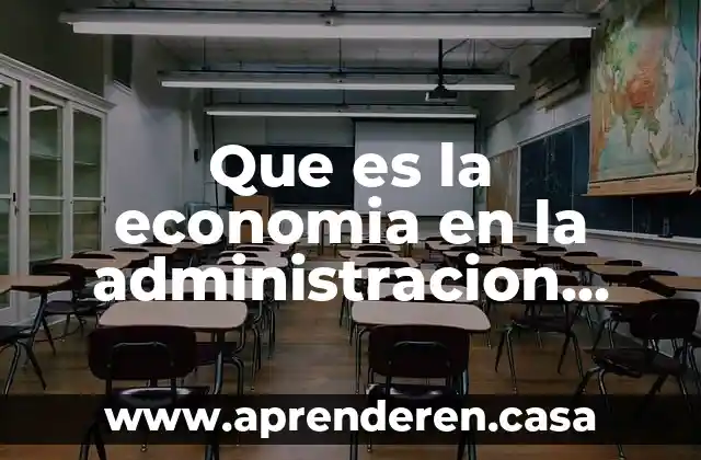 Que es la economia en la administracion financiera