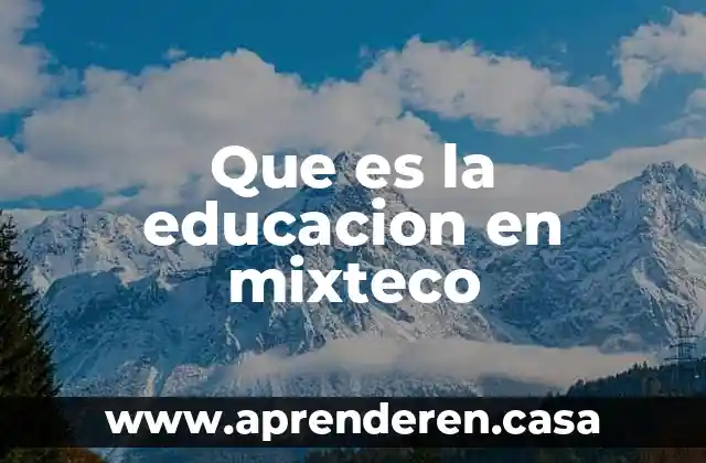 Que es la educacion en mixteco