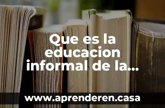 Que es la educacion informal de la sexualidad