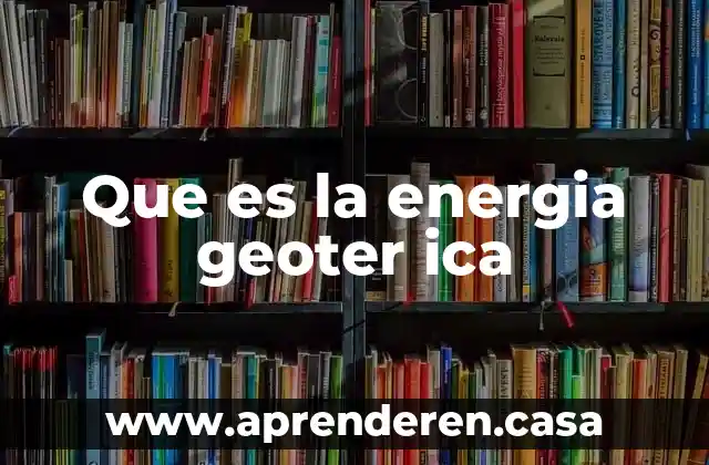 Que es el fideicomiso para el ahorro de energía eléctrica 6 Que es la energia geoter ica