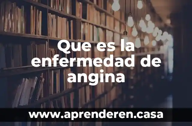 Que es la enfermedad de angina