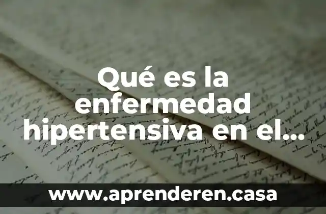 Qué es la enfermedad hipertensiva en el embarazo