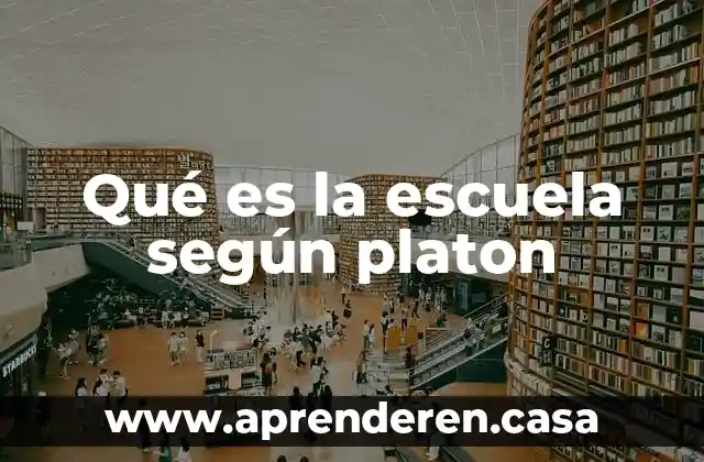 Para qué es importante un escudo en una escuela 5 Qué es la escuela según platon