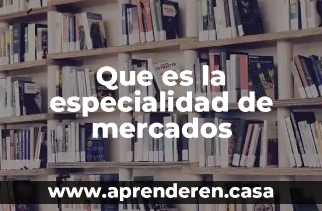 Que es un brief de investigacion de mercados 7 Que es la especialidad de mercados