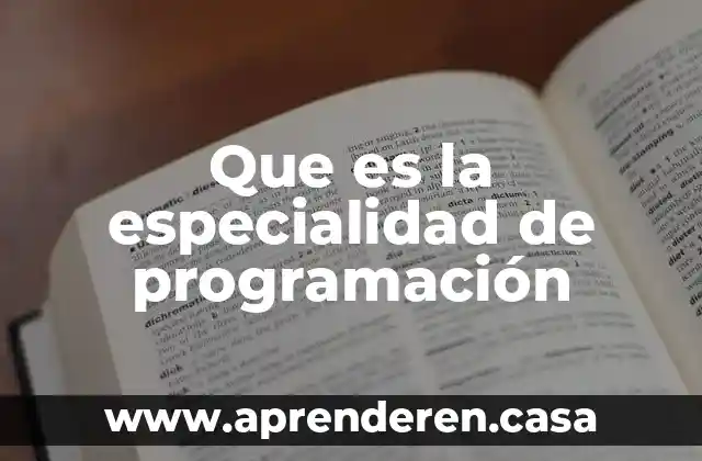 Que es programacion aguda 4 Que es la especialidad de programación