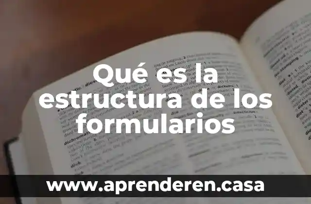 Qué es la estructura de los formularios