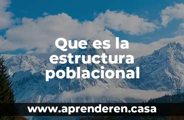 Que es la estructura poblacional