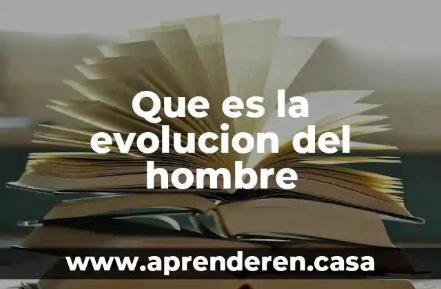 Él te ha mostrado oh hombre lo que es bueno 8 Que es la evolucion del hombre