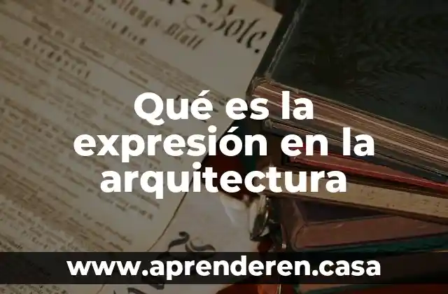 Qué es la expresión en la arquitectura