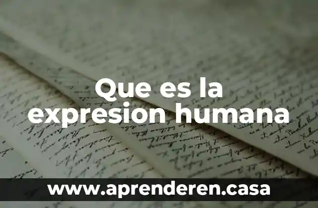 Que es la expresion humana