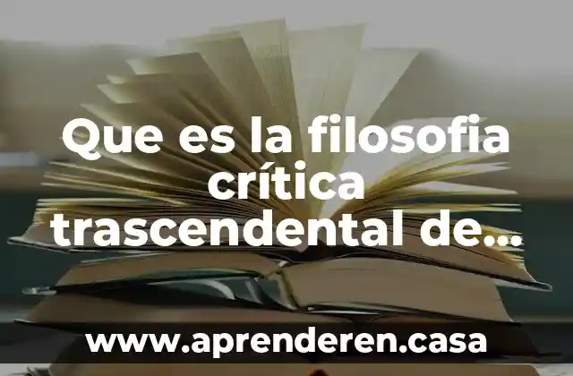 Que es la filosofia crítica trascendental de kant