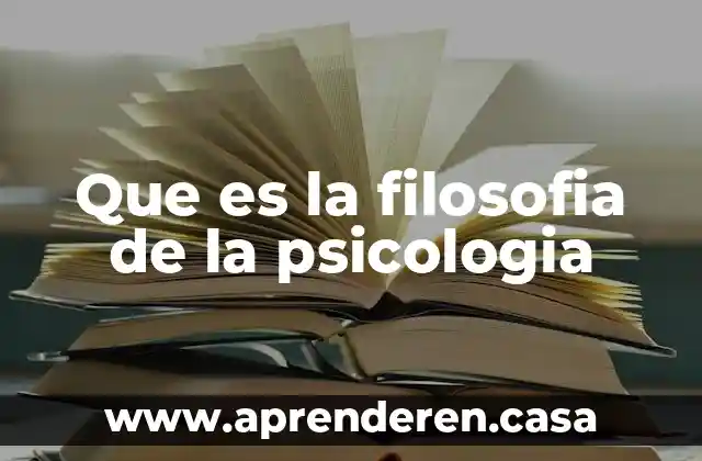 Que es la filosofia de la psicologia