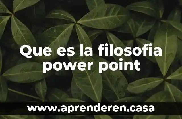 Que es la filosofia power point