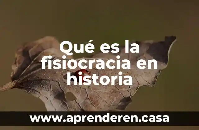 Qué es la fisiocracia en historia