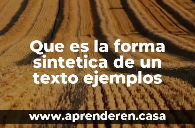 Que es una persona sintetica 4 Que es la forma sintetica de un texto ejemplos