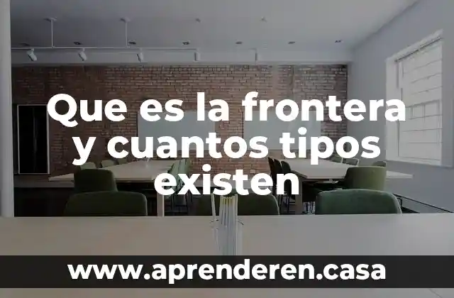 Que es la frontera y cuantos tipos existen