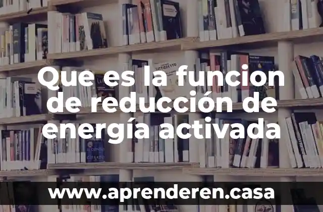 Que es la funcion de reducción de energía activada